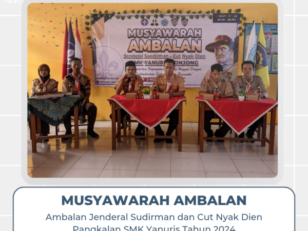 Musyawarah Ambalan Jenderal Soedirman dan Cut Nyak Dien SMK Yanuris Tonjong Tahun 2024